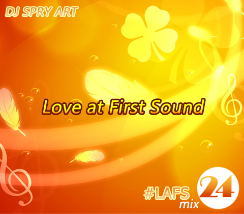 Love at First Sound #24 mixed by DJ SPRY ART