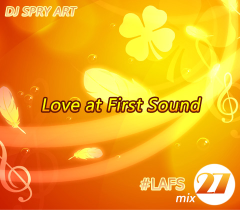 LAFS (e27 Still In Love) mixed by DJ SPRY ART